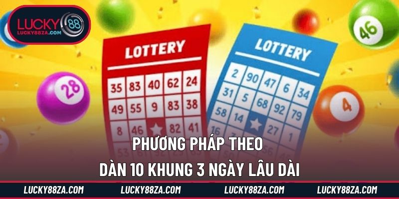 Phương pháp theo dàn 10 khung 3 ngày lâu dài